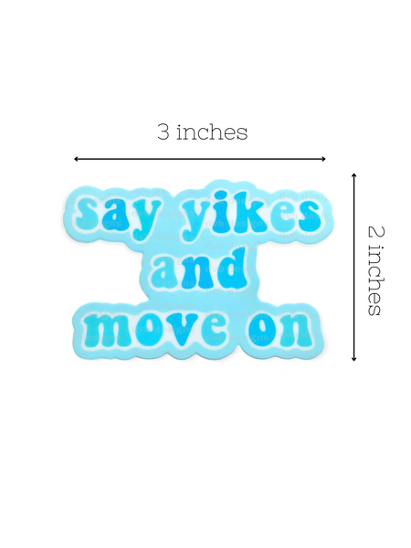 say yikes and move on sticker