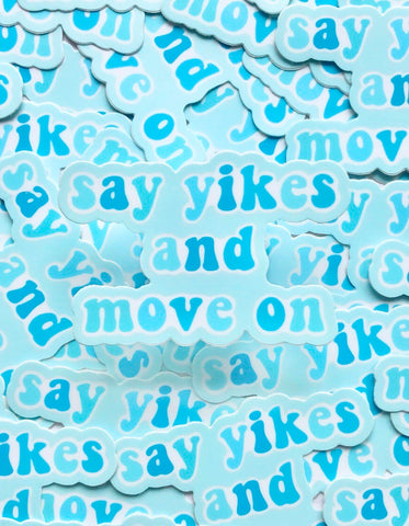 say yikes and move on sticker